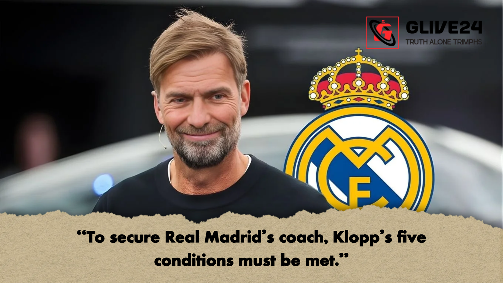 To secure Real Madrids coach Klopps five conditions must be met “To secure Real Madrid’s coach, Klopp’s five conditions must be met.”
