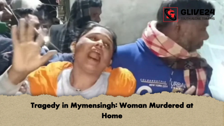 Tragedy in Mymensingh Woman Murdered at Home Tragedy in Mymensingh: Woman Murdered at Home