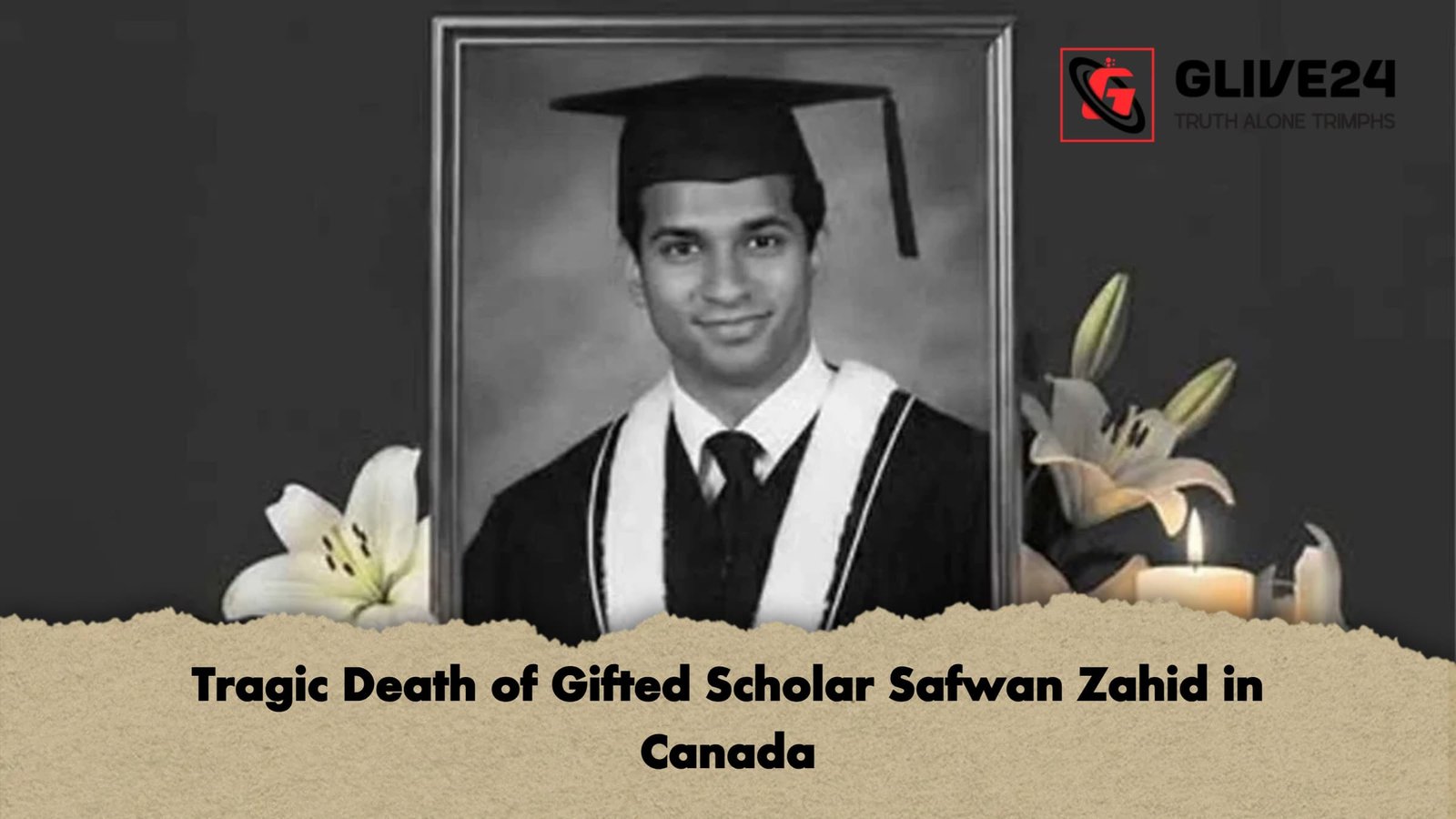 Tragic Death of Gifted Scholar Safwan Zahid in Canada Tragic Death of Gifted Scholar Safwan Zahid in Canada