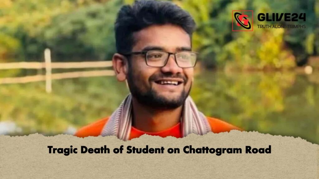 Tragic Death of Student on Chattogram Road 2 Tragic Death of Student on Chattogram Road