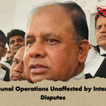 Tribunal Operations Unaffected by Internal Disputes Tribunal Operations Unaffected by Internal Disputes