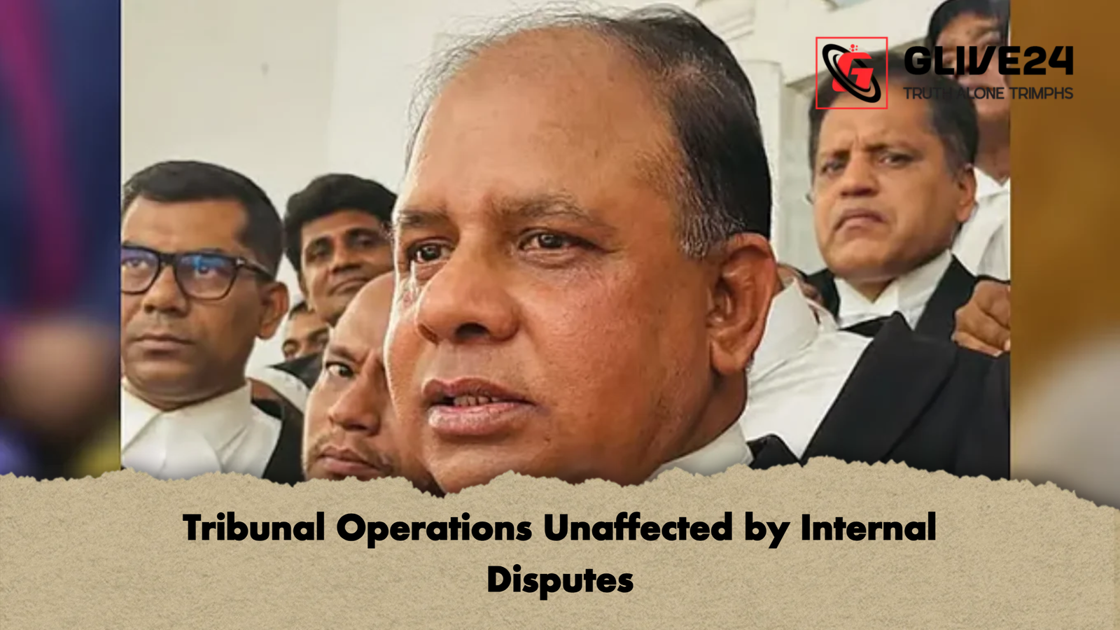 Tribunal Operations Unaffected by Internal Disputes Tribunal Operations Unaffected by Internal Disputes