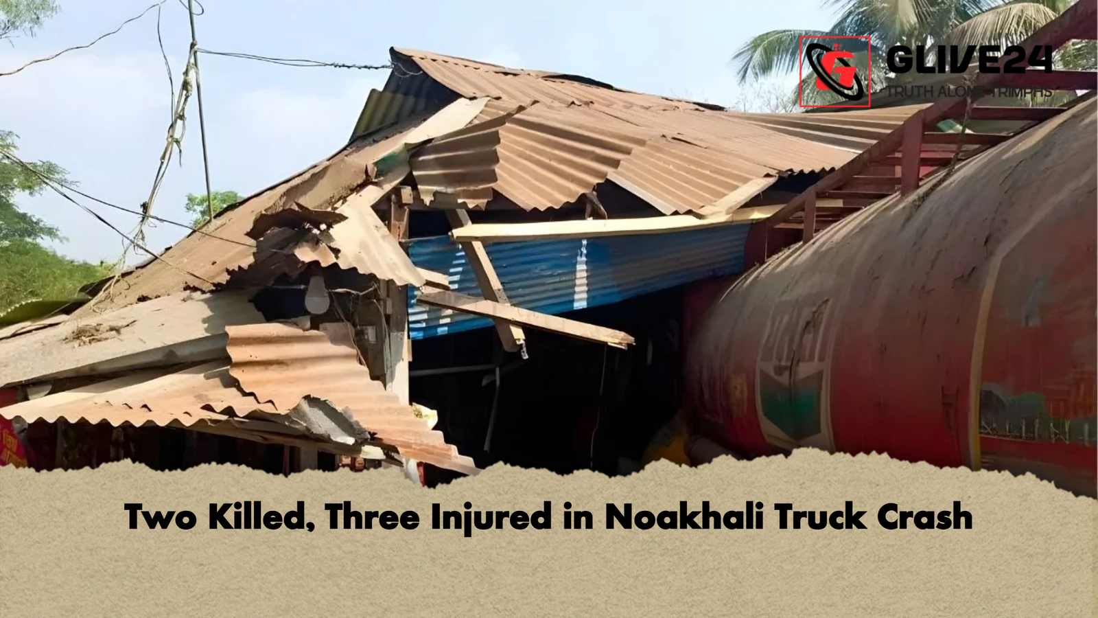 Two Killed Three Injured in Noakhali Truck Crash Two Killed, Three Injured in Noakhali Truck Crash