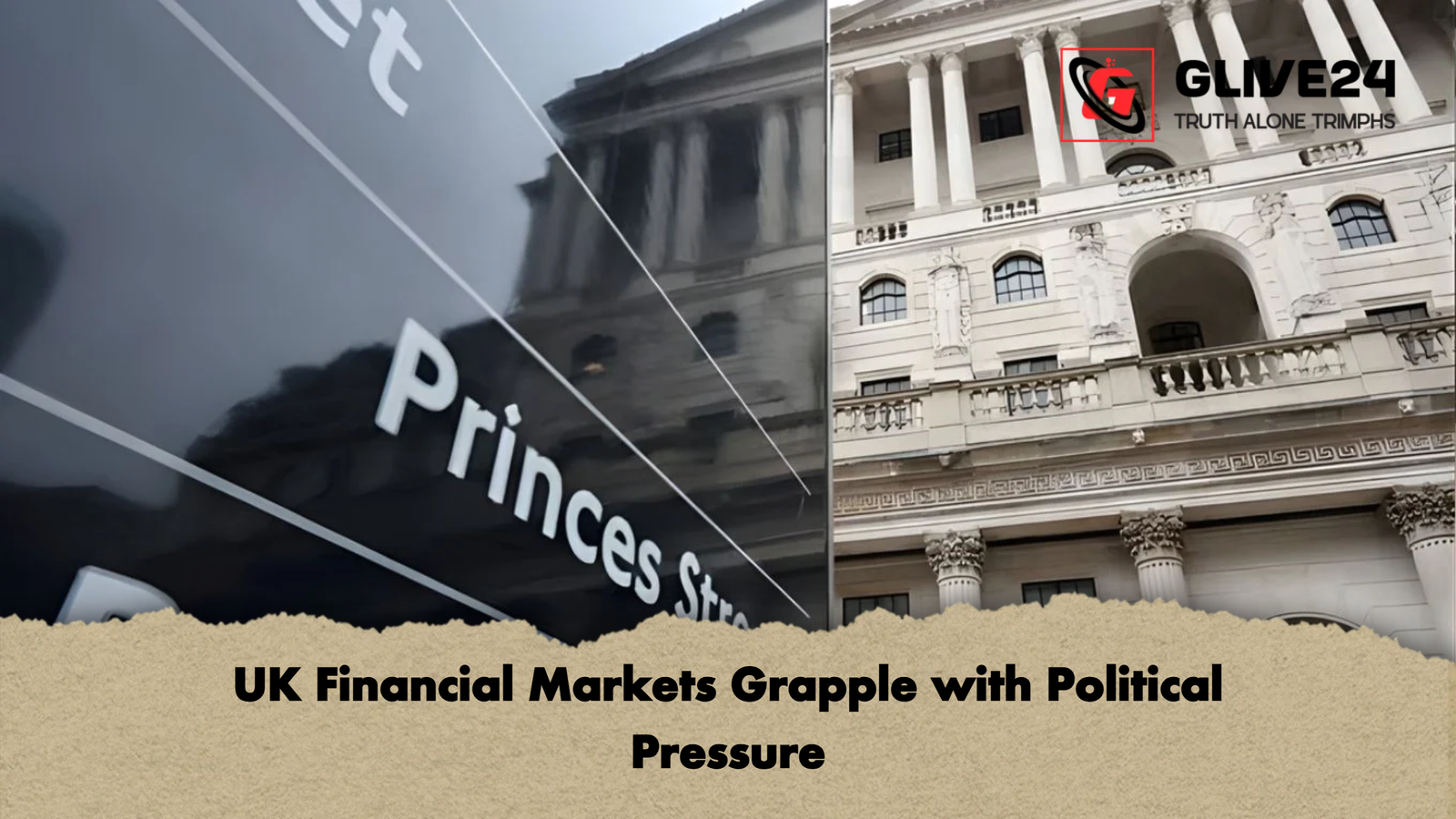 UK Financial Markets Grapple with Political Pressure UK Financial Markets Grapple with Political Pressure