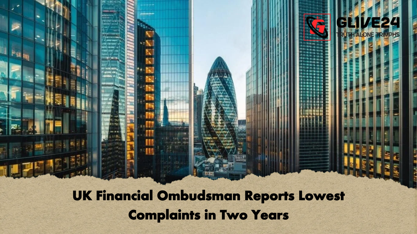 UK Financial Ombudsman Reports Lowest Complaints in Two Years UK Financial Ombudsman Reports Lowest Complaints in Two Years