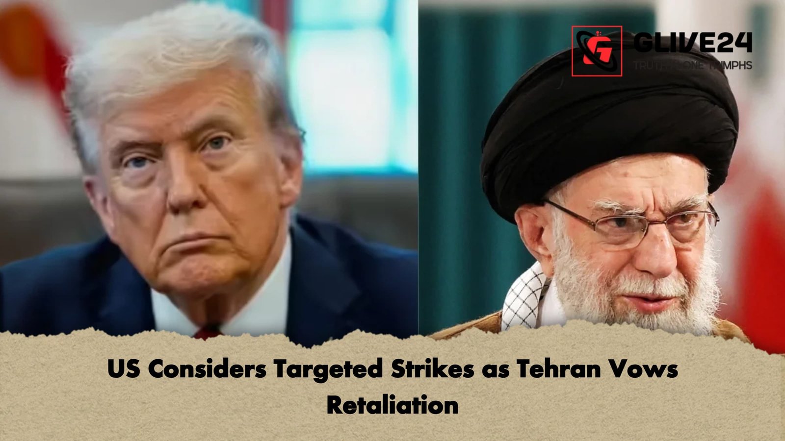 US Considers Targeted Strikes as Tehran Vows Retaliation US Considers Targeted Strikes as Tehran Vows Retaliation