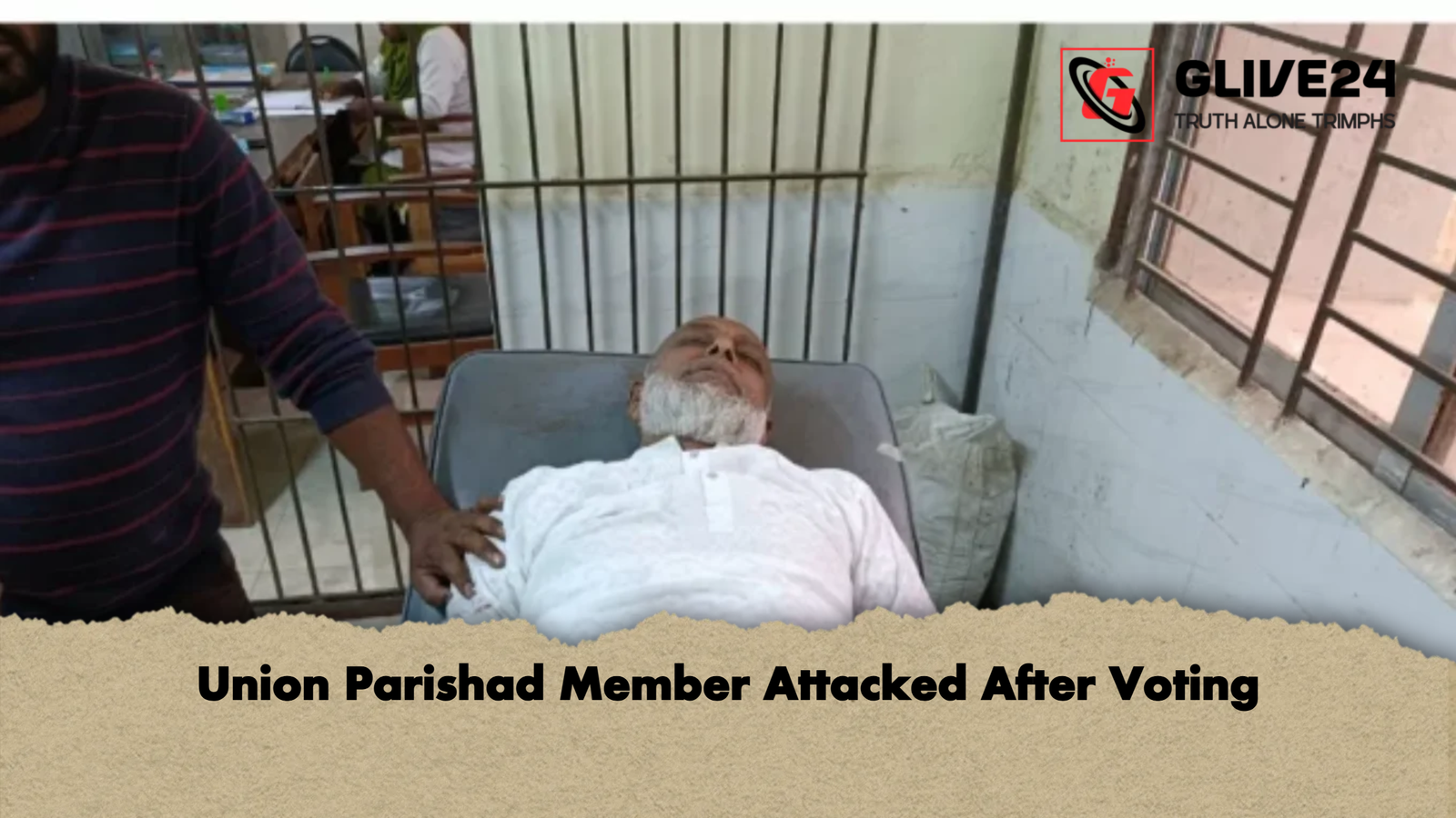 Union Parishad Member Attacked After Voting Union Parishad Member Attacked After Voting