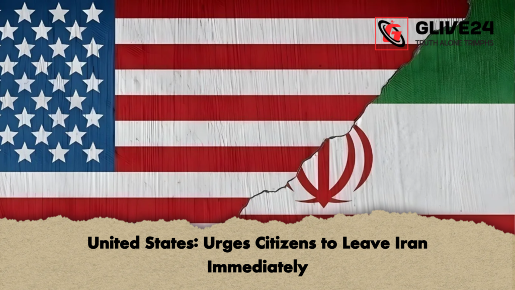 United States: Urges Citizens to Leave Iran Immediately 3 United States Urges Citizens to Leave Iran Immediately United States: Urges Citizens to Leave Iran Immediately