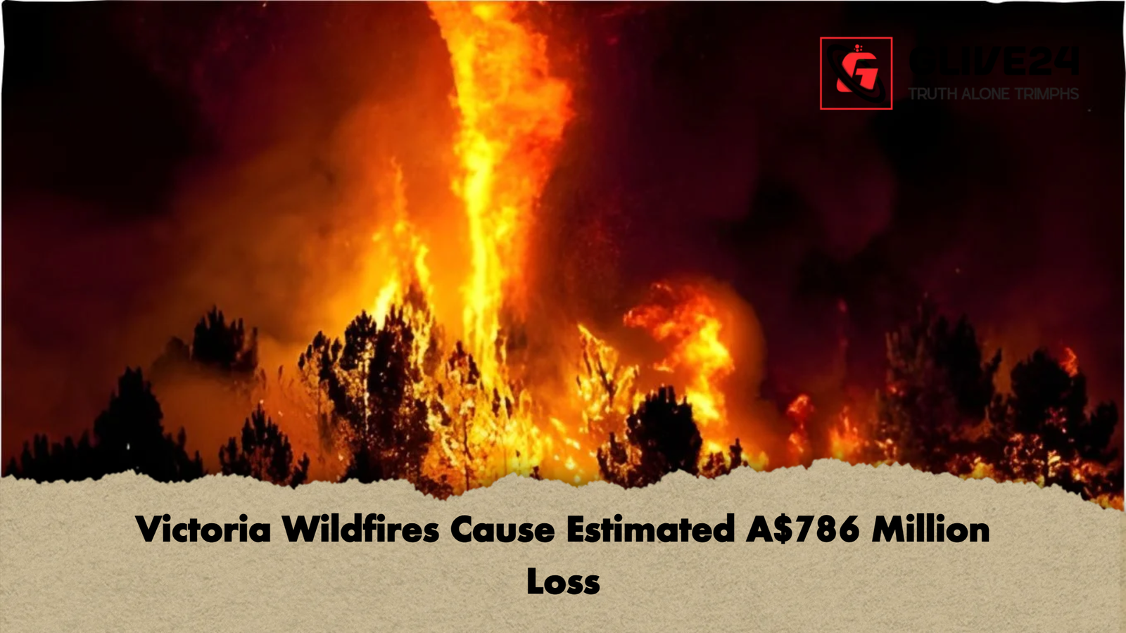 Victoria Wildfires Cause Estimated A786 Million Loss Victoria Wildfires Cause Estimated A$786 Million Loss