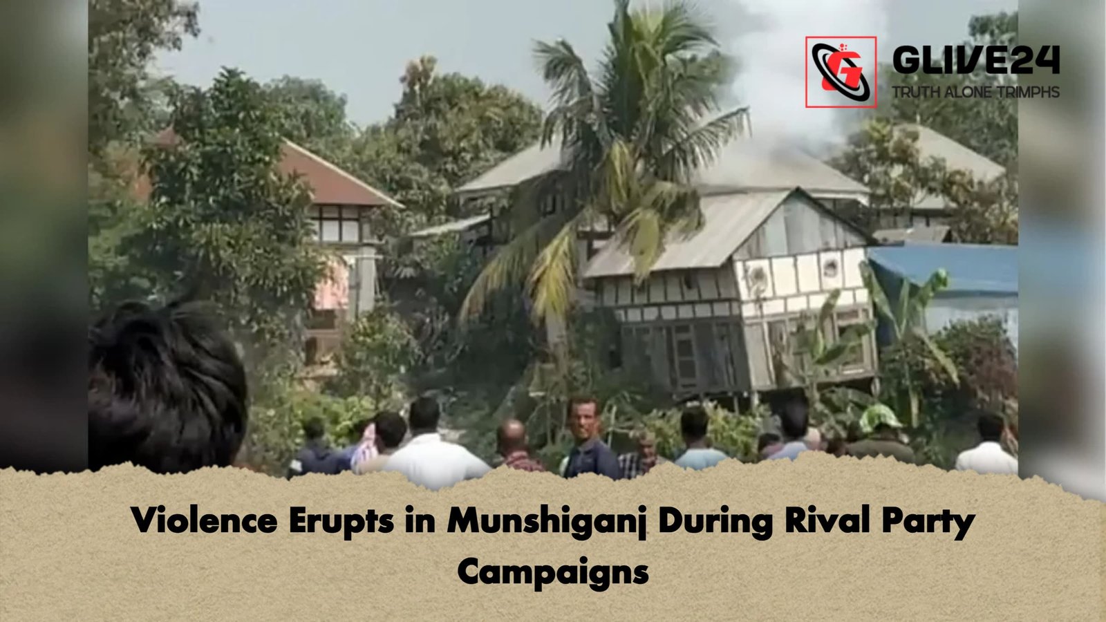 Violence Erupts in Munshiganj During Rival Party Campaigns Violence Erupts in Munshiganj During Rival Party Campaigns
