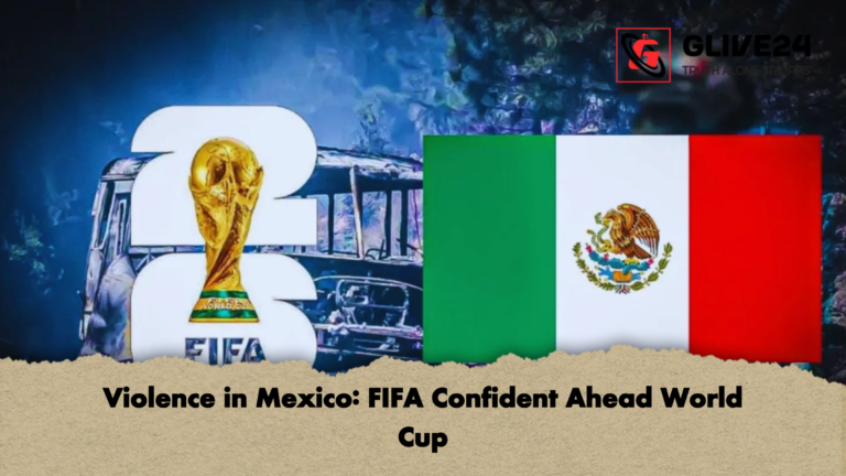 Violence in Mexico FIFA Confident Ahead World Cup Violence in Mexico: FIFA Confident Ahead World Cup