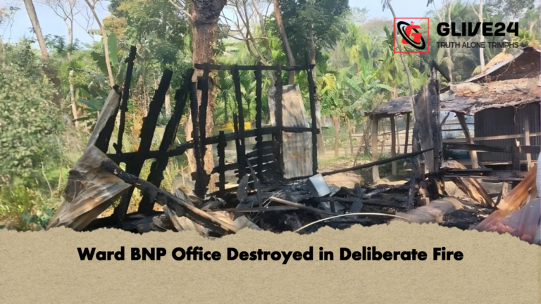 Ward BNP Office Destroyed in Deliberate Fire Ward BNP Office Destroyed in Deliberate Fire