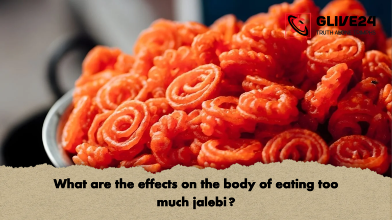 What are the effects on the body of eating too much jalebi What are the effects on the body of eating too much jalebi?