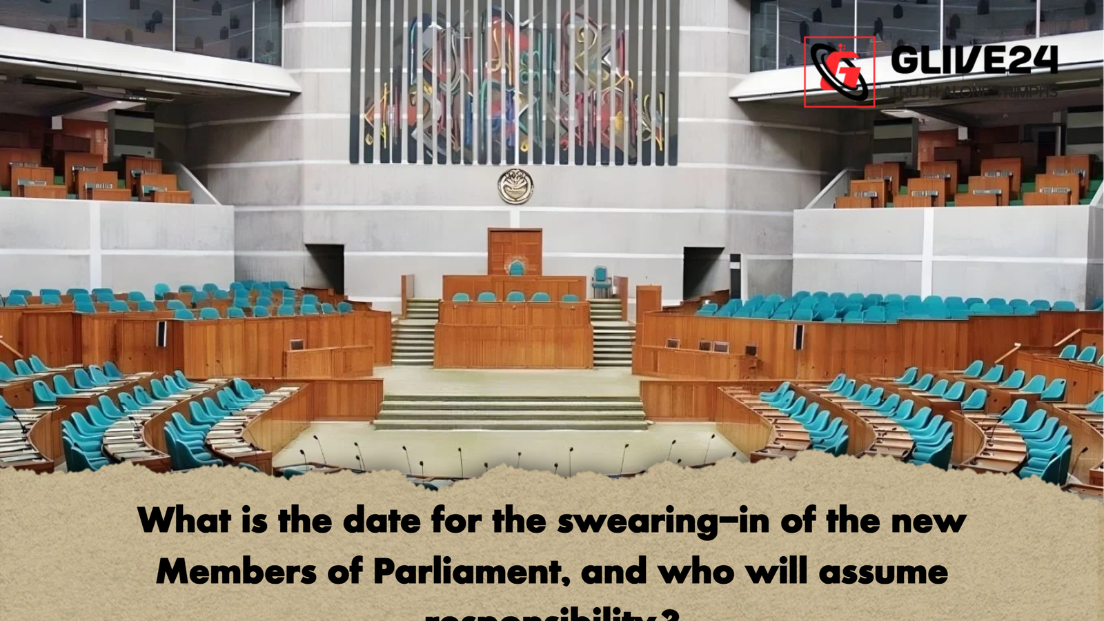What is the date for the swearing in of the new Members of Parliament and who will assume responsibility What is the date for the swearing-in of the new Members of Parliament, and who will assume responsibility?