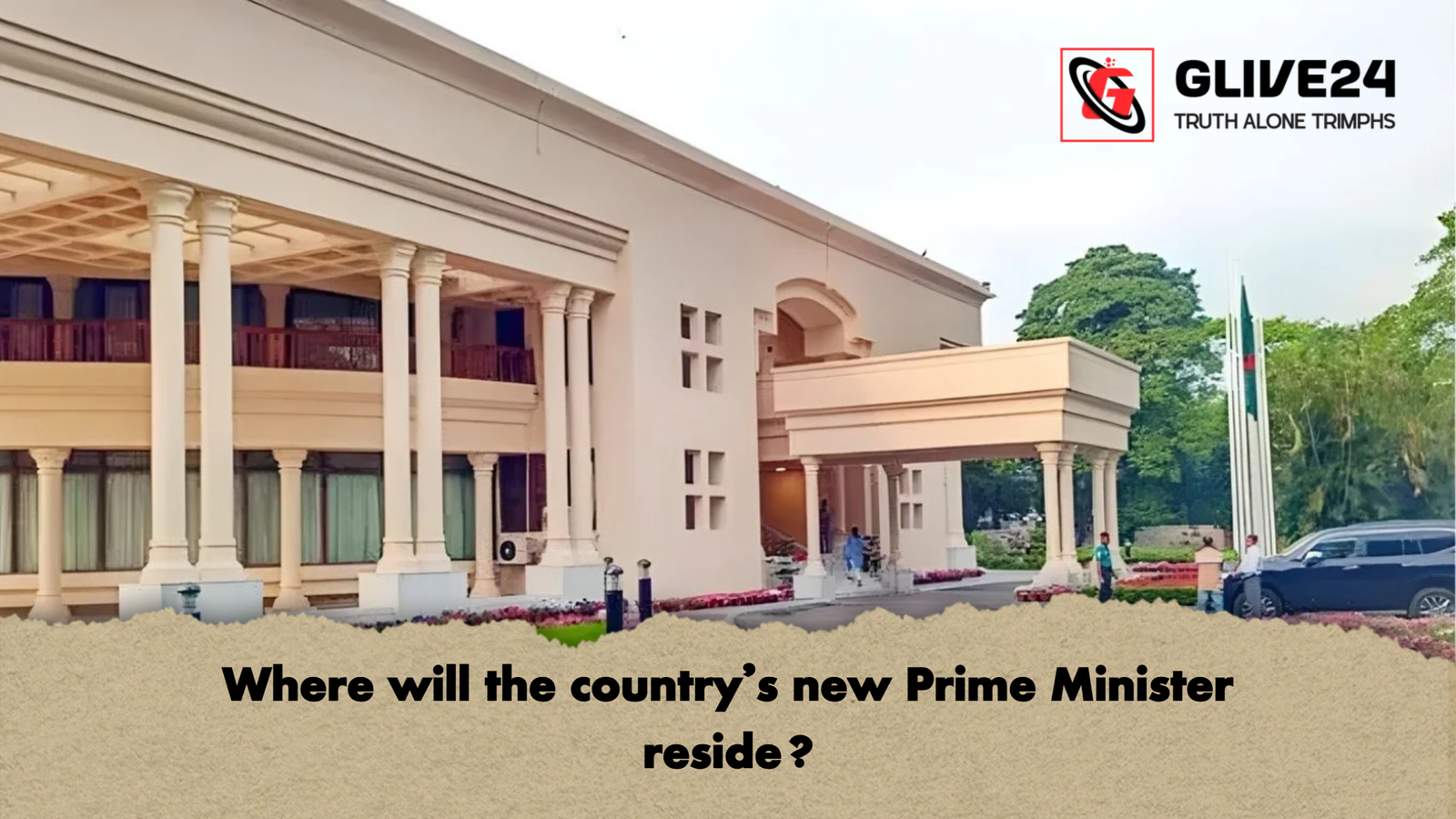 Where will the countrys new Prime Minister reside Where will the country's new Prime Minister reside?