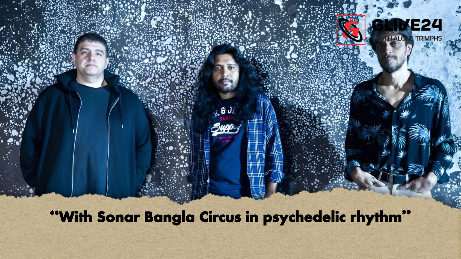 With Sonar Bangla Circus in psychedelic rhythm "With Sonar Bangla Circus in psychedelic rhythm"