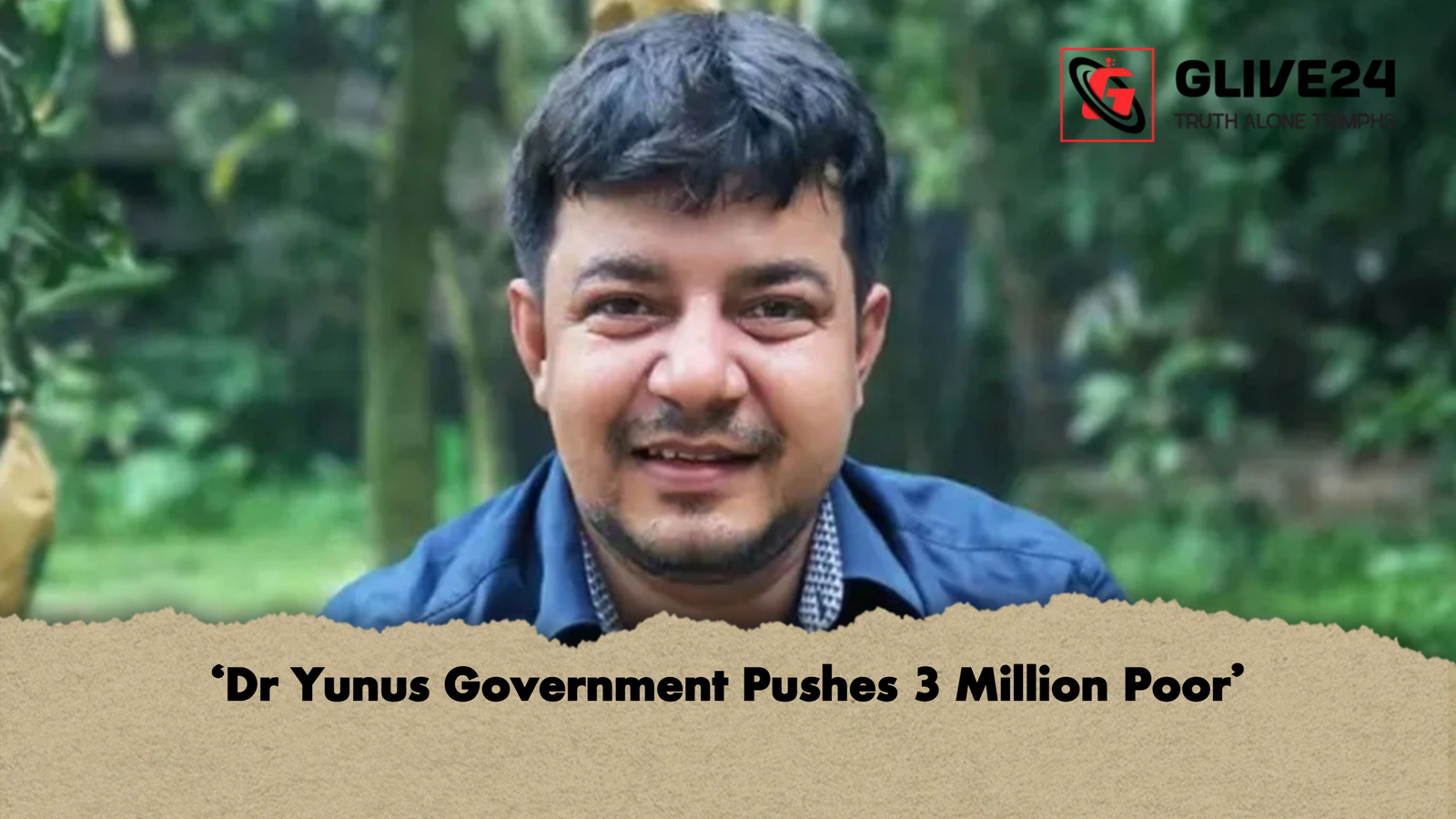 ‘Dr Yunus Government Pushes 3 Million Poor ‘Dr Yunus Government Pushes 3 Million Poor’