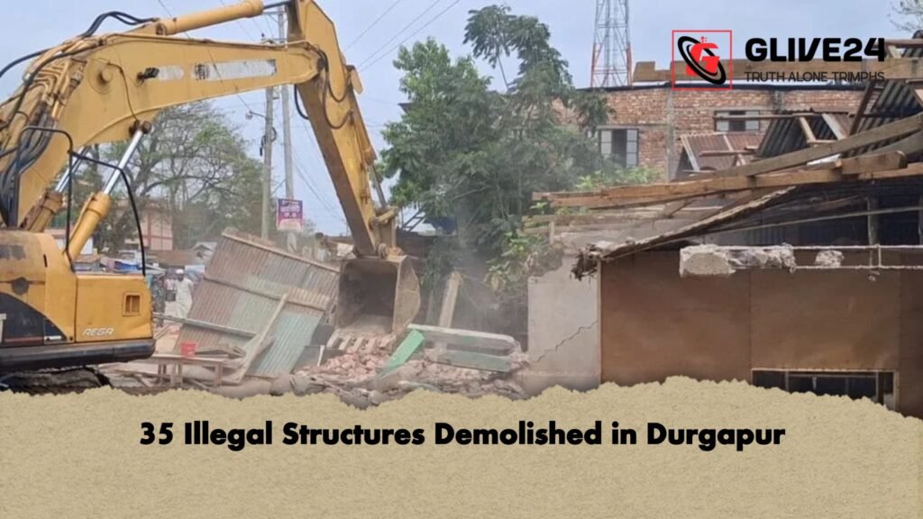 35 Illegal Structures Demolished in Durgapur 1 35 Illegal Structures Demolished in Durgapur