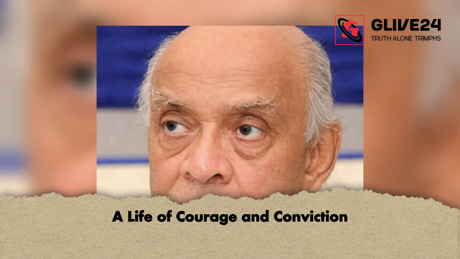 A Life of Courage and Conviction A Life of Courage and Conviction
