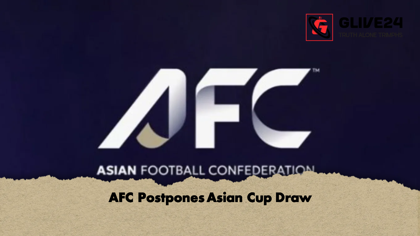 AFC Postpones Asian Cup Draw 1 AFC Postpones Asian Cup Draw AFC Postpones Asian Cup Draw