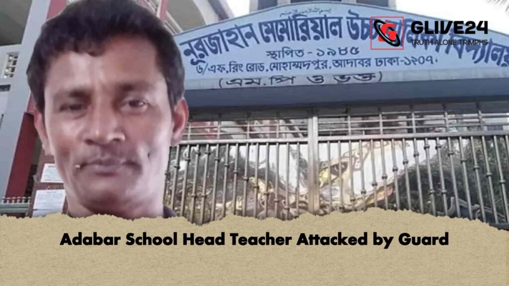 Adabar School Head Teacher Attacked by Guard