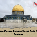 Al Aqsa Mosque Remains Closed Amid Rising Tensions Al-Aqsa Mosque Remains Closed Amid Rising Tensions
