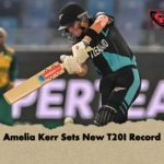 Amelia Kerr Sets New T20I Record Amelia Kerr Sets New T20I Record