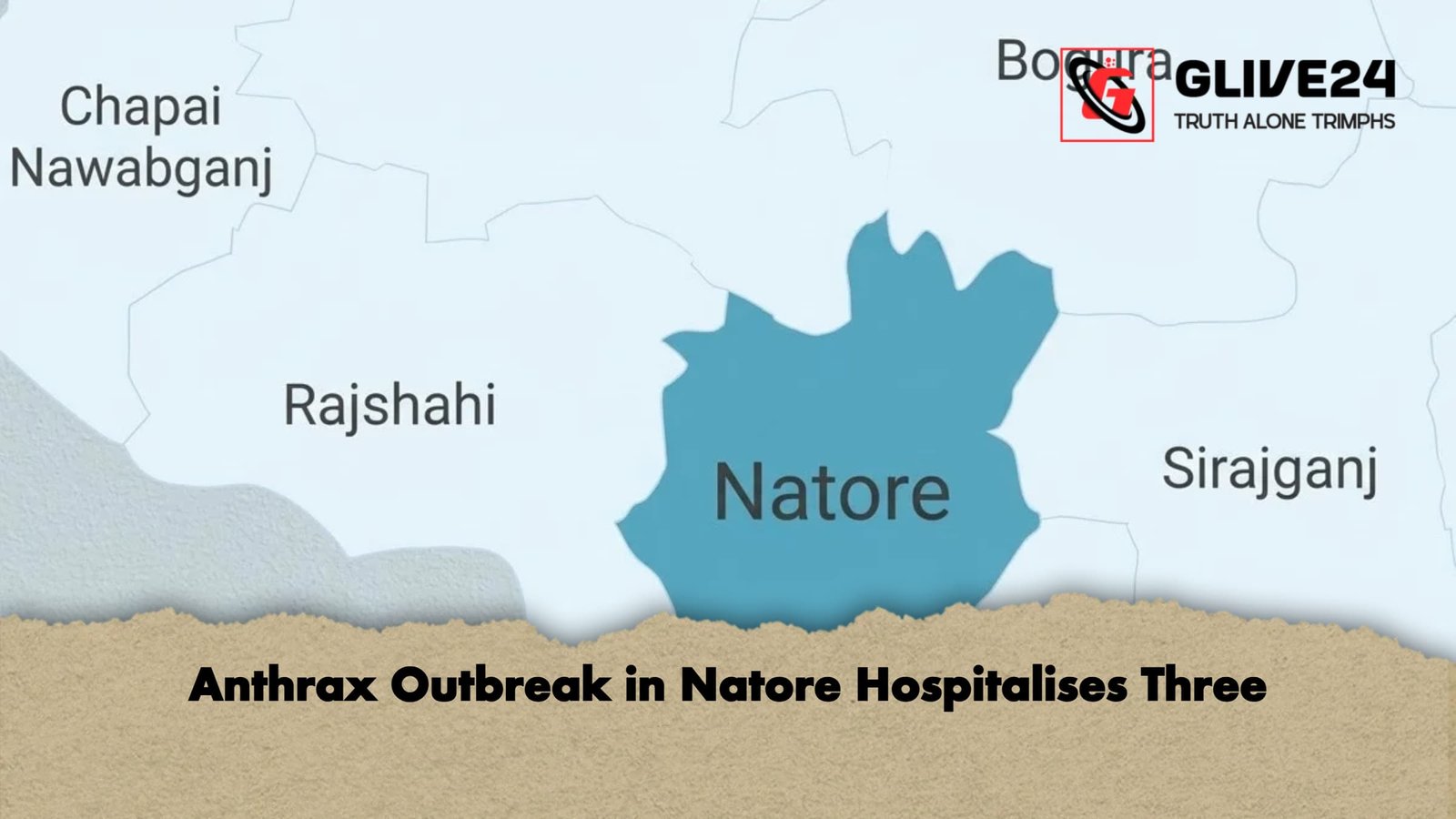 Anthrax Outbreak in Natore Hospitalises Three Anthrax Outbreak in Natore Hospitalises Three