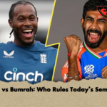 Archer vs Bumrah Who Rules Todays Semifinal 2 Archer vs Bumrah: Who Rules Today’s Semifinal?