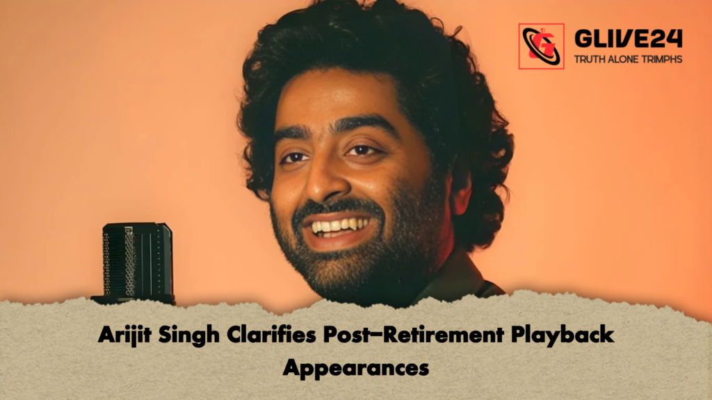 Arijit Singh Clarifies Post Retirement Playback Appearances Arijit Singh Clarifies Post-Retirement Playback Appearances