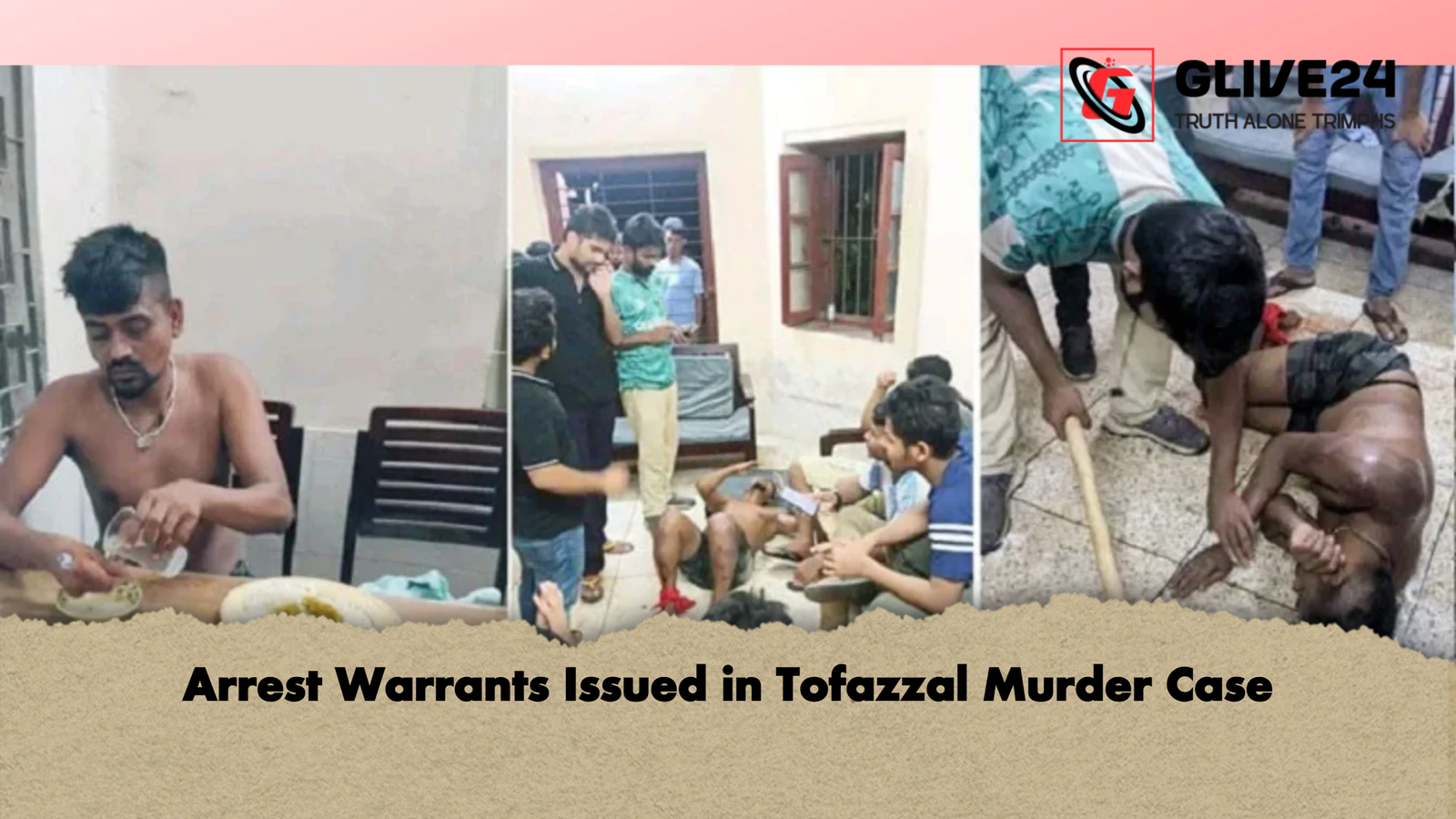 Arrest Warrants Issued in Tofazzal Murder Case Arrest Warrants Issued in Tofazzal Murder Case