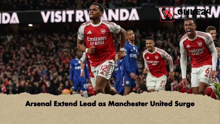 Arsenal Extend Lead as Manchester United Surge Arsenal Extend Lead as Manchester United Surge