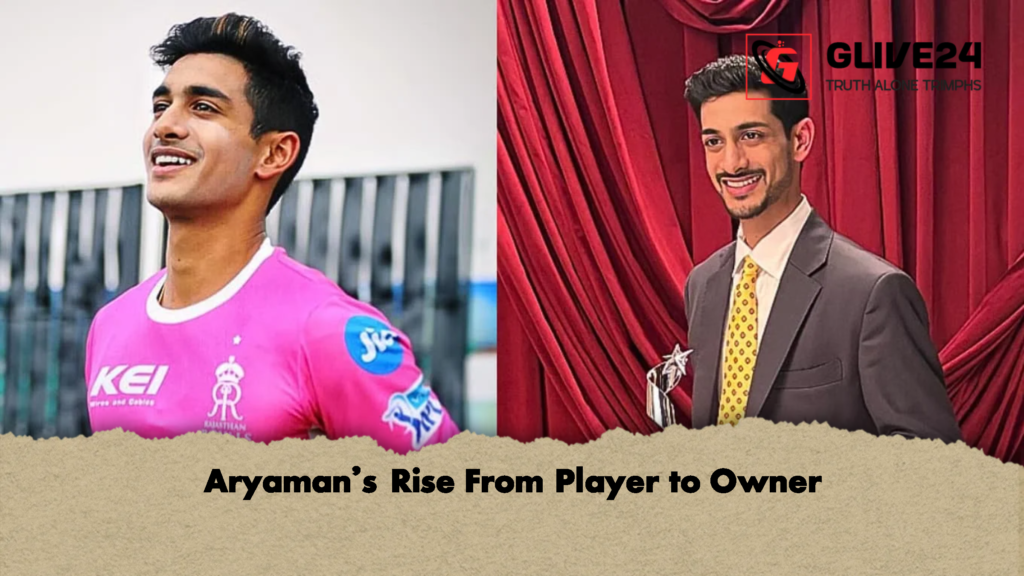 Aryamans Rise From Player to Owner Aryaman’s Rise From Player to Owner
