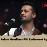 Atif Aslam Headlines PSL 11 Anthem Return Atif Aslam Headlines PSL Excitement Again