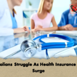 Australians Struggle As Health Insurance Costs Surge Australians Struggle As Health Insurance Costs Surge
