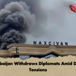 Azerbaijan Withdraws Diplomats Amid Drone Tensions Azerbaijan Withdraws Diplomats Amid Drone Tensions