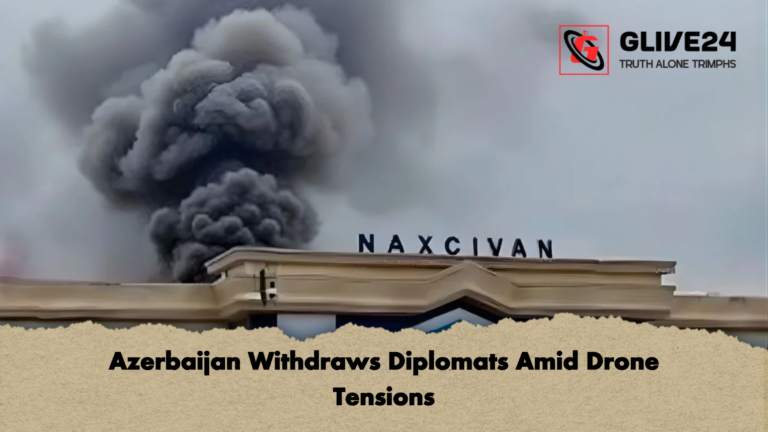 Azerbaijan Withdraws Diplomats Amid Drone Tensions Azerbaijan Withdraws Diplomats Amid Drone Tensions