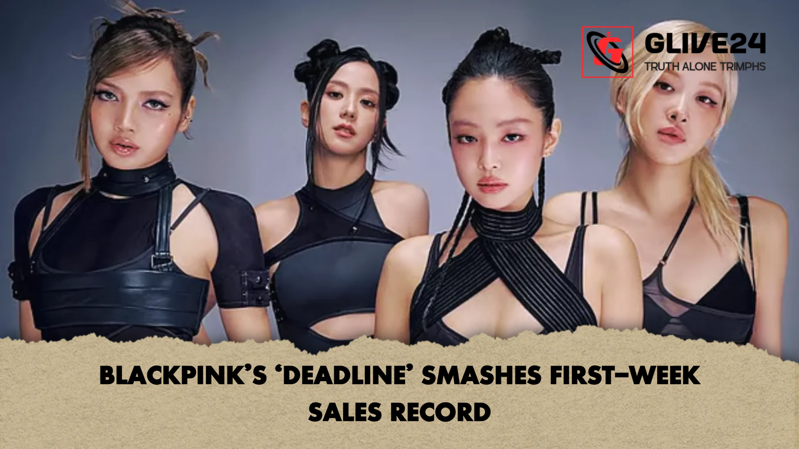 BLACKPINKS ‘DEADLINE SMASHES FIRST WEEK SALES RECORD BLACKPINK’S ‘DEADLINE’ SMASHES FIRST-WEEK SALES RECORD