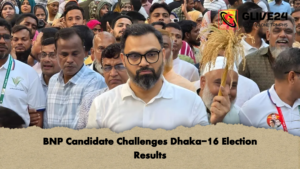 BNP Candidate Challenges Dhaka 16 Election Results BNP Candidate Challenges Dhaka-16 Election Results