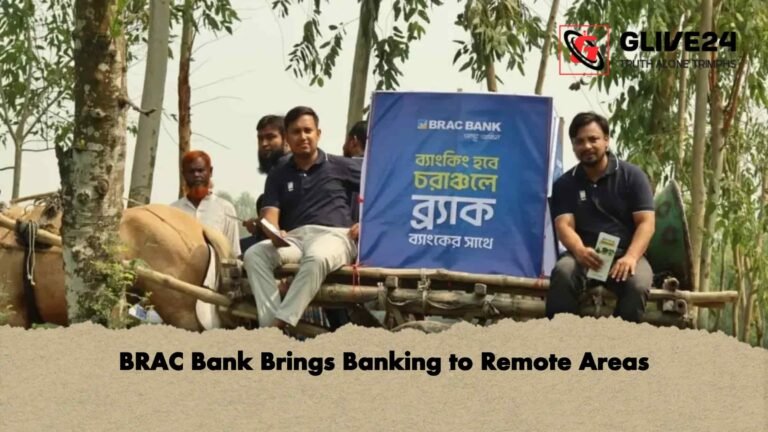 BRAC Bank Brings Banking to Remote Areas