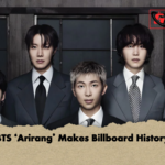BTS ‘Arirang Makes Billboard History BTS ‘Arirang’ Makes Billboard History