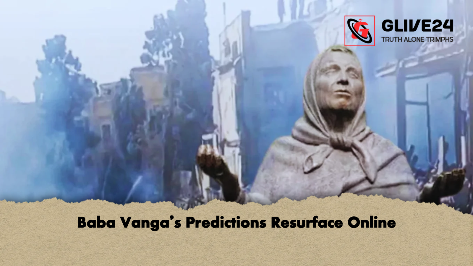 Baba Vangas Predictions Resurface Online 2 Baba Vanga’s Predictions Resurface Online