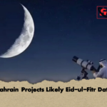 Bahrain Projects Likely Eid ul Fitr Date Bahrain Projects Likely Eid-ul-Fitr Date