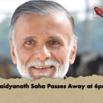 Baidyanath Saha Passes Away at 6pm Baidyanath Saha Passes Away at 6pm
