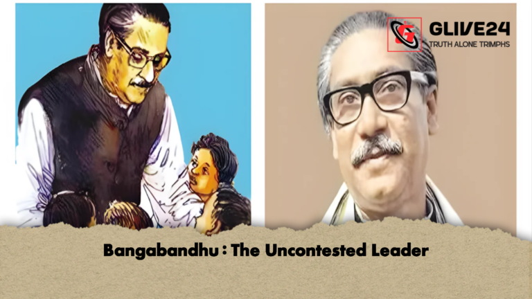 Bangabandhu The Uncontested Leader 2 Bangabandhu: The Uncontested Leader
