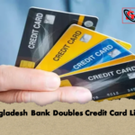 Bangladesh Bank Doubles Credit Card Limits Bangladesh Bank Doubles Credit Card Limits