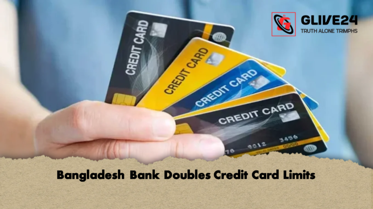 Bangladesh Bank Doubles Credit Card Limits Bangladesh Bank Doubles Credit Card Limits