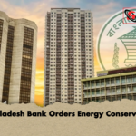 Bangladesh Bank Orders Energy Conservation Bangladesh Bank Orders Energy Conservation