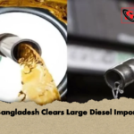 Bangladesh Clears Large Diesel Import Bangladesh Clears Large Diesel Import