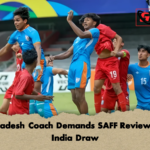 Bangladesh Coach Demands SAFF Review After India Draw Bangladesh Coach Demands SAFF Review After India Draw